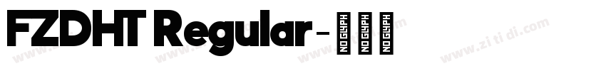 FZDHT Regular字体转换 FZDHT Regular字体转换